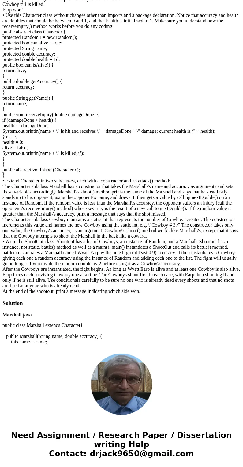  Write an application that models the gunfight at the OK Corral. In 1881, Deputy Town Marshall Wyatt Earp of Tombstone, Arizona led a group of police officers a