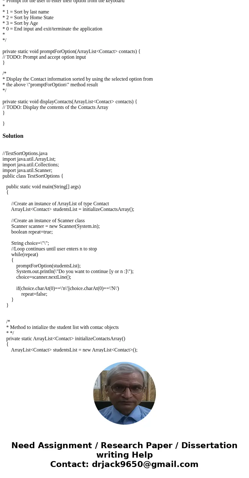 Write an application that will have; using the data structure of your choice, at least 5 Contact objects that will be sorted using Comparators. These are the fo