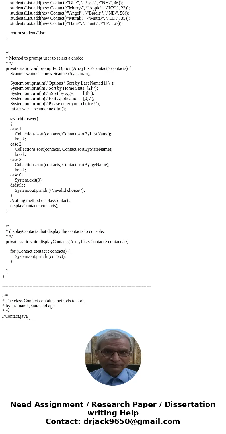 Write an application that will have; using the data structure of your choice, at least 5 Contact objects that will be sorted using Comparators. These are the fo