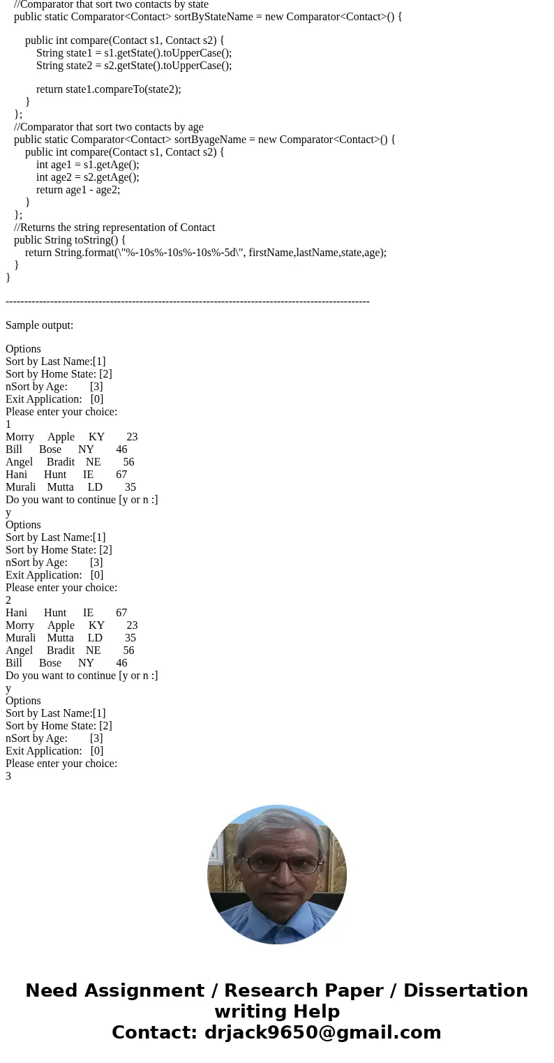 Write an application that will have; using the data structure of your choice, at least 5 Contact objects that will be sorted using Comparators. These are the fo