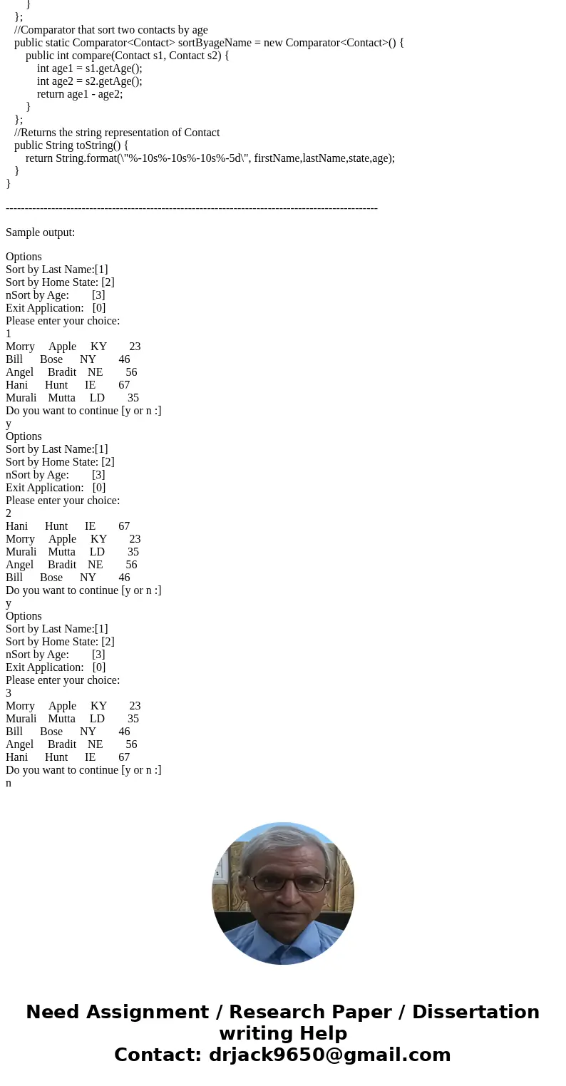 Write an application that will have; using the data structure of your choice, at least 5 Contact objects that will be sorted using Comparators. These are the fo