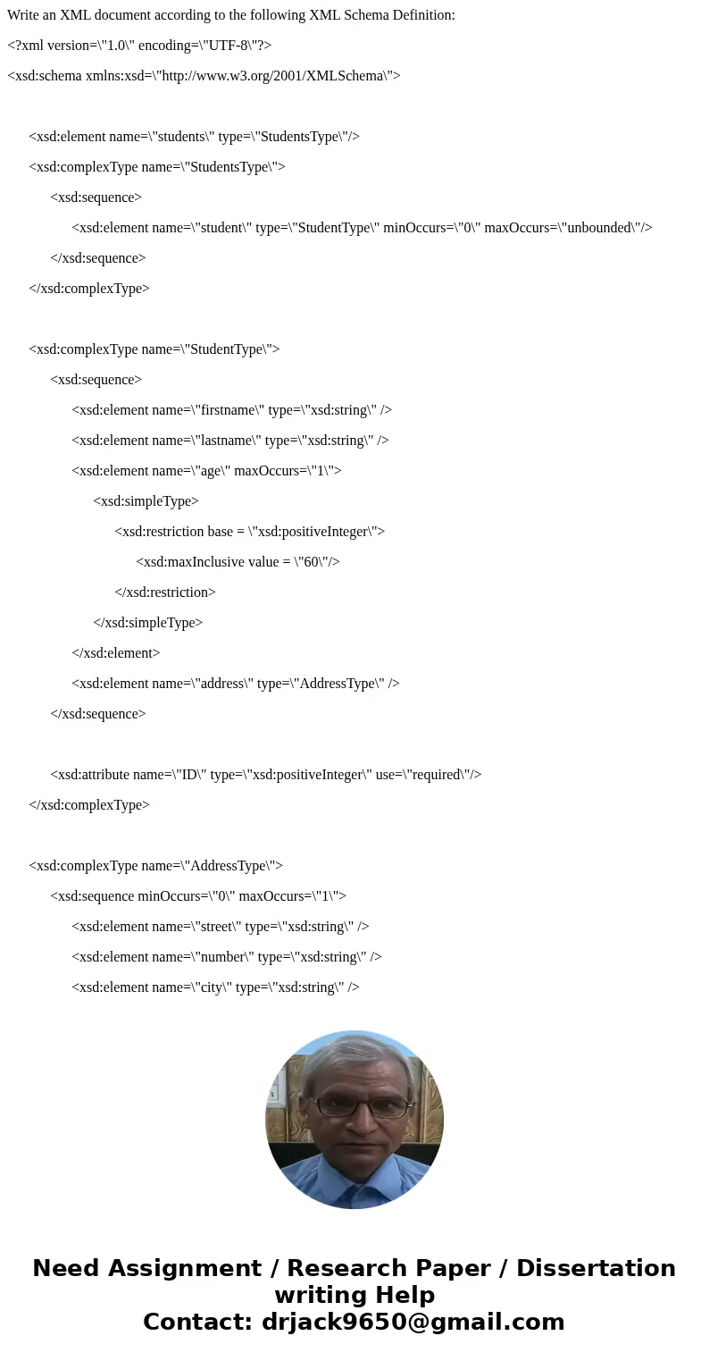 Write an XML document according to the following XML Schema Definition: <?xml version=\ Write an XML document according to the following XML Schema Definition: <?xml version=\