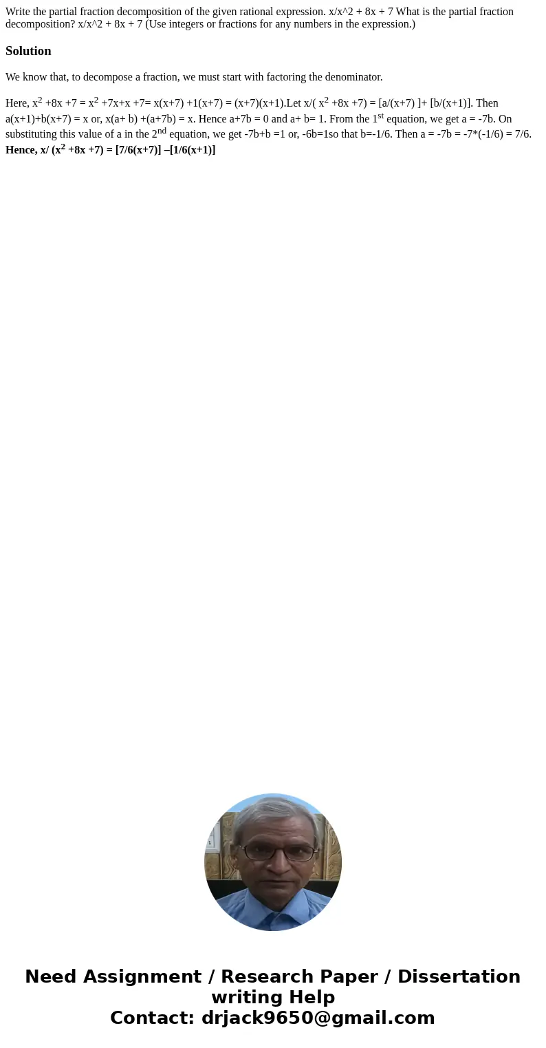 Write the partial fraction decomposition of the given rational expression. x/x^2 + 8x + 7 What is the partial fraction decomposition? x/x^2 + 8x + 7 (Use integ  Write the partial fraction decomposition of the given rational expression. x/x^2 + 8x + 7 What is the partial fraction decomposition? x/x^2 + 8x + 7 (Use integ