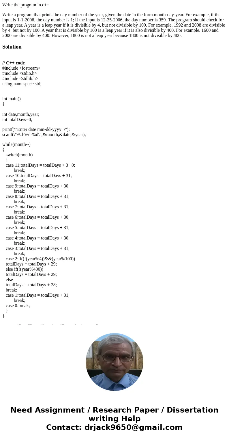 Write the program in c++ Write a program that prints the day number of the year, given the date in the form month-day-year. For example, if the input is 1-1-200