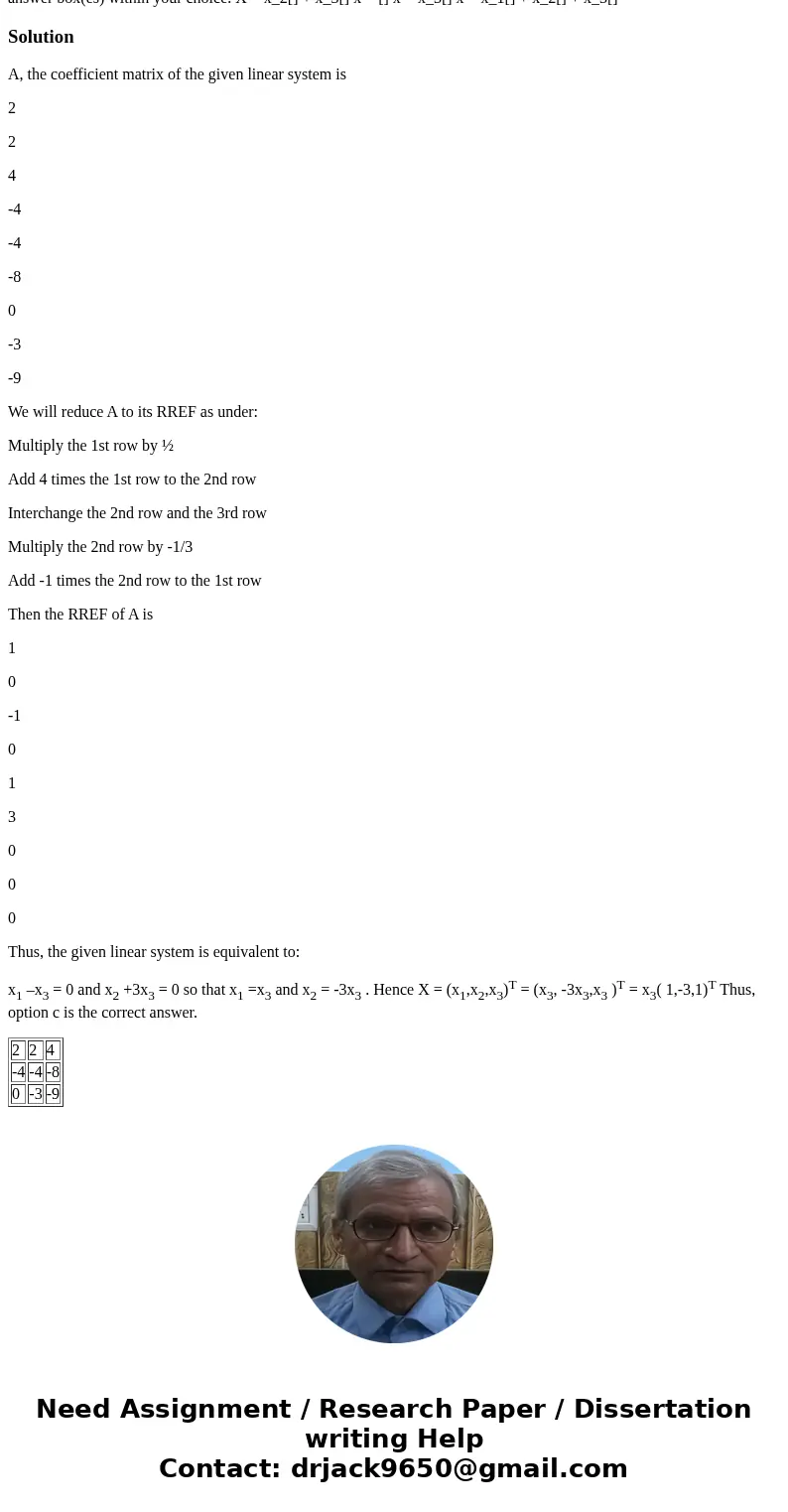 Write the solution set of the given homogeneous system in parametric vector form. 2x_1 + 2x_2 + 4x_3 = 0 -4x_1 - 4x_2 - 8x_3 = 0 -3x_2 - 9x_3 = 0 where the sol  Write the solution set of the given homogeneous system in parametric vector form. 2x_1 + 2x_2 + 4x_3 = 0 -4x_1 - 4x_2 - 8x_3 = 0 -3x_2 - 9x_3 = 0 where the sol
