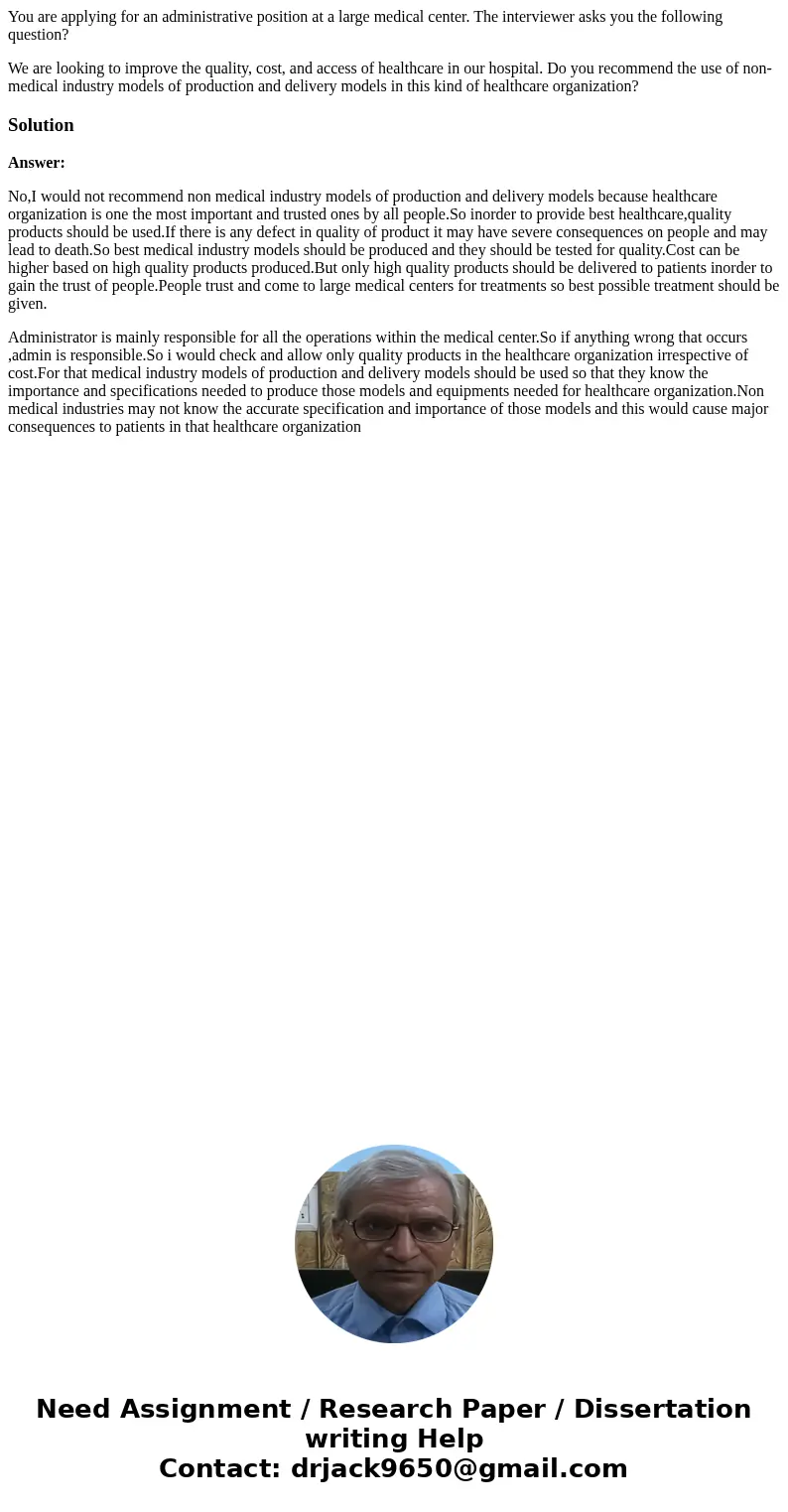 You are applying for an administrative position at a large medical center. The interviewer asks you the following question? We are looking to improve the qualit You are applying for an administrative position at a large medical center. The interviewer asks you the following question? We are looking to improve the qualit
