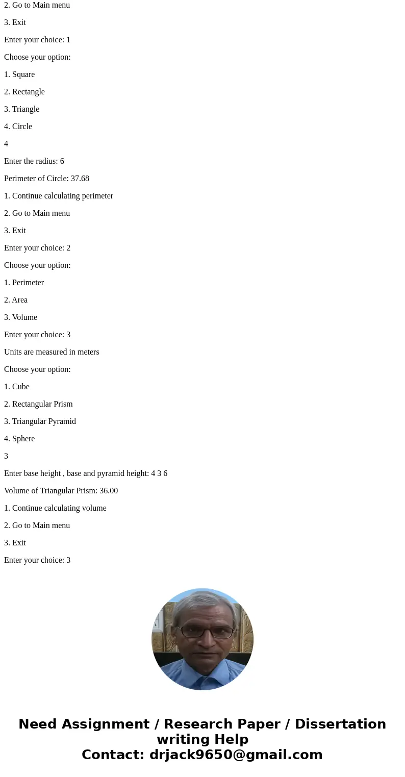 You are required to write a C program that will calculate the following: Perimeter: Square, Rectangle, Triangle, Circle. Area: Square, Rectangle, Triangle, Circ