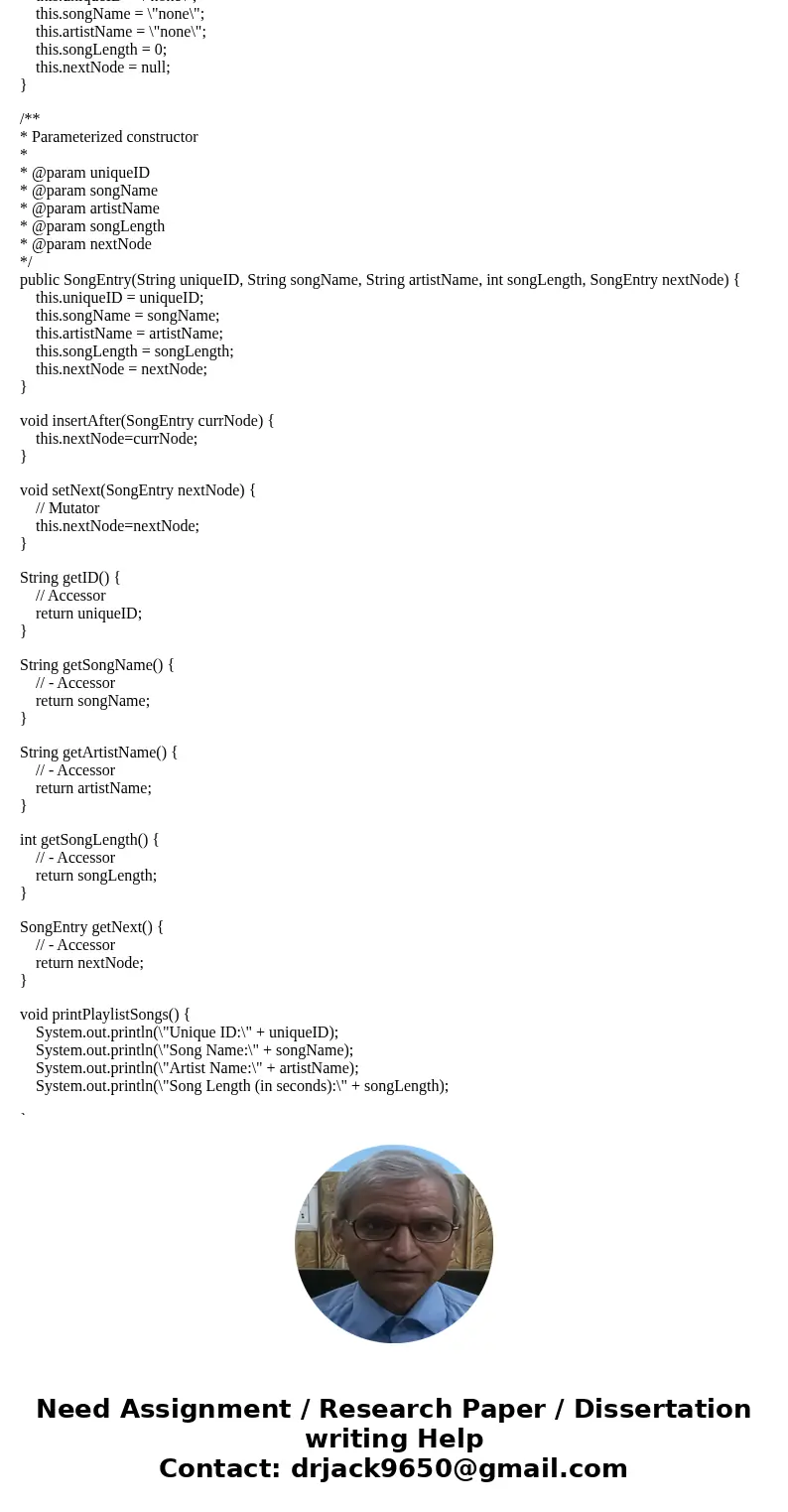 You will be building a linked list. Make sure to keep track of both the head and tail nodes. (1) Create two files to submit. SongEntry.java - Class declaration 