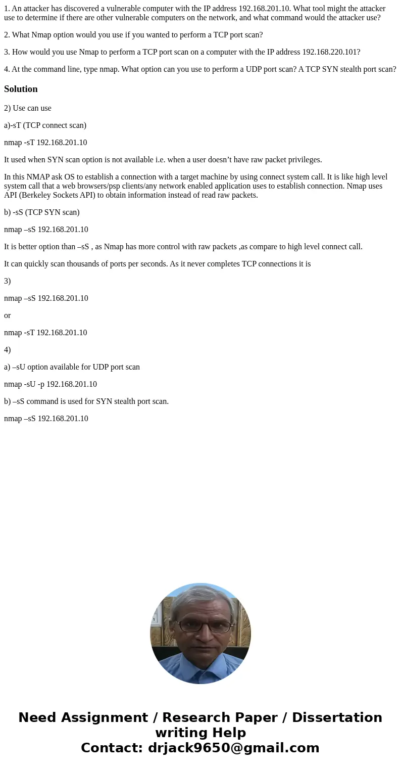 1. An attacker has discovered a vulnerable computer with the IP address 192.168.201.10. What tool might the attacker use to determine if there are other vulnera 1. An attacker has discovered a vulnerable computer with the IP address 192.168.201.10. What tool might the attacker use to determine if there are other vulnera