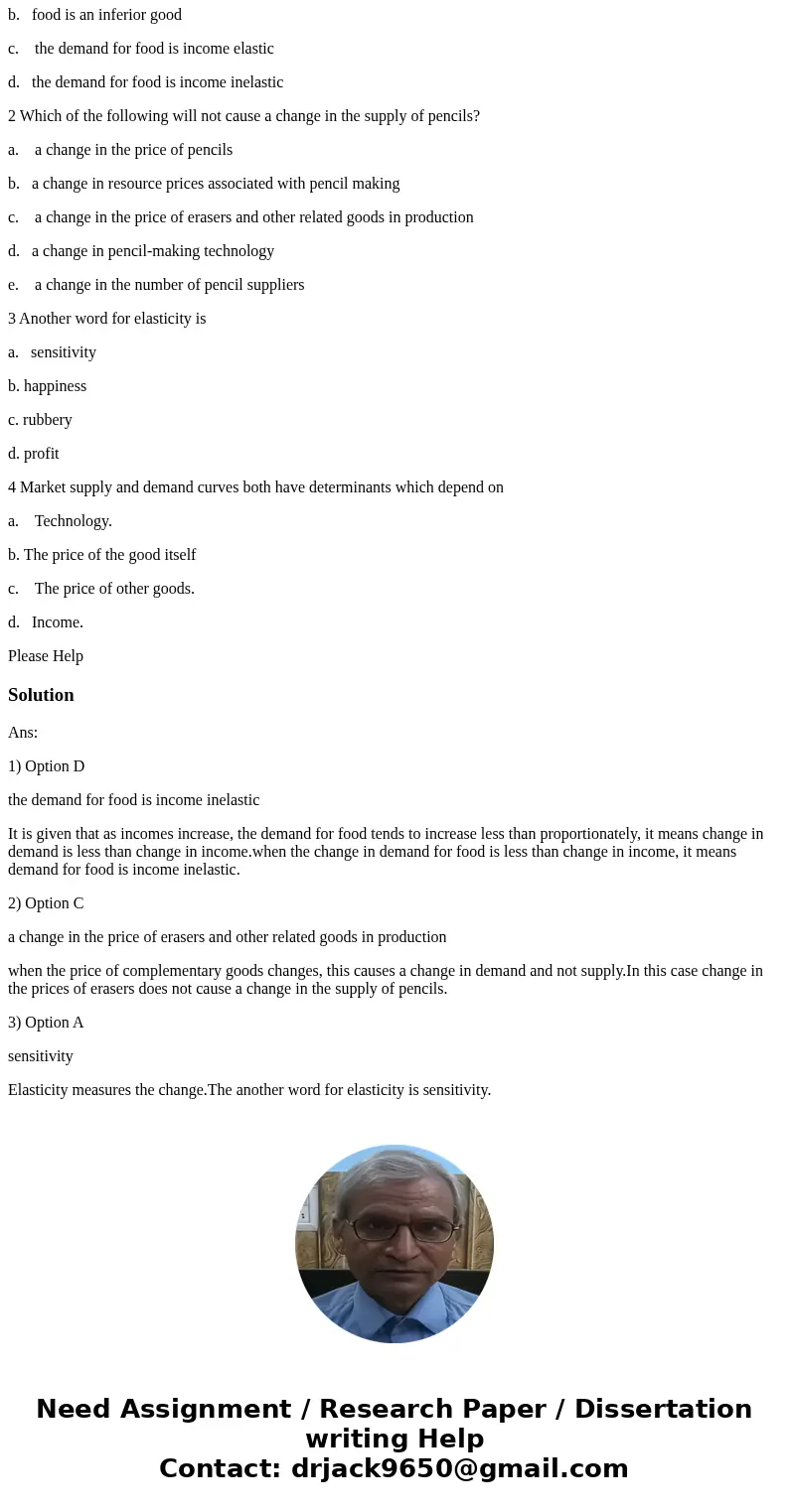 1) As incomes increase, the demand for food tends to increase less than proportionately, suggesting that a. the demand for food is sluggish b. food is an inferi 1) As incomes increase, the demand for food tends to increase less than proportionately, suggesting that a. the demand for food is sluggish b. food is an inferi