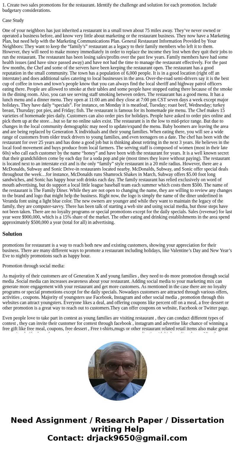 1. Create two sales promotions for the restaurant. Identify the challenge and solution for each promotion. Include budgetary considerations. Case Study One of y 1. Create two sales promotions for the restaurant. Identify the challenge and solution for each promotion. Include budgetary considerations. Case Study One of y