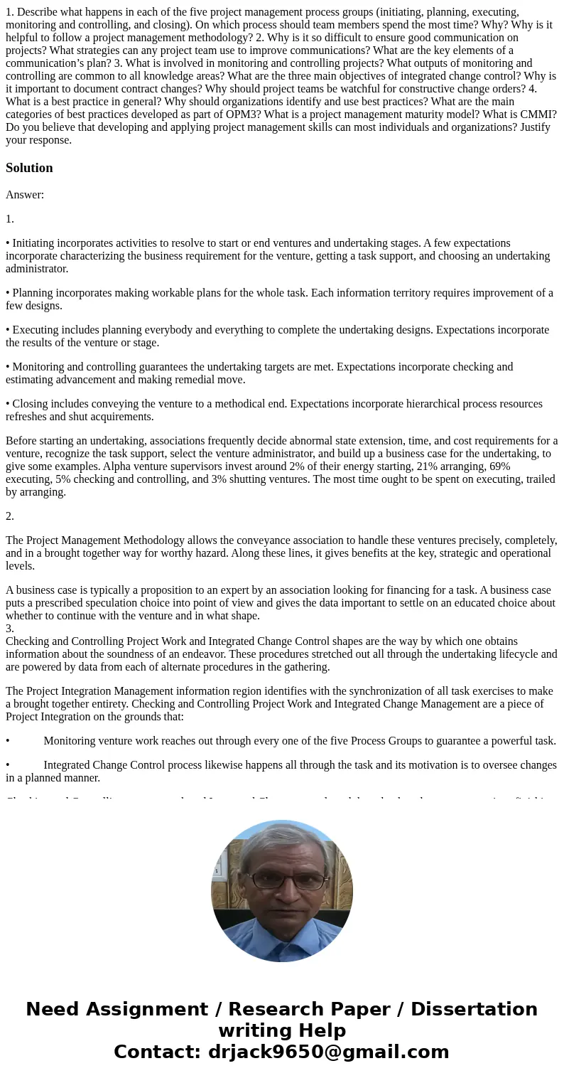 1. Describe what happens in each of the five project management process groups (initiating, planning, executing, monitoring and controlling, and closing). On wh 1. Describe what happens in each of the five project management process groups (initiating, planning, executing, monitoring and controlling, and closing). On wh