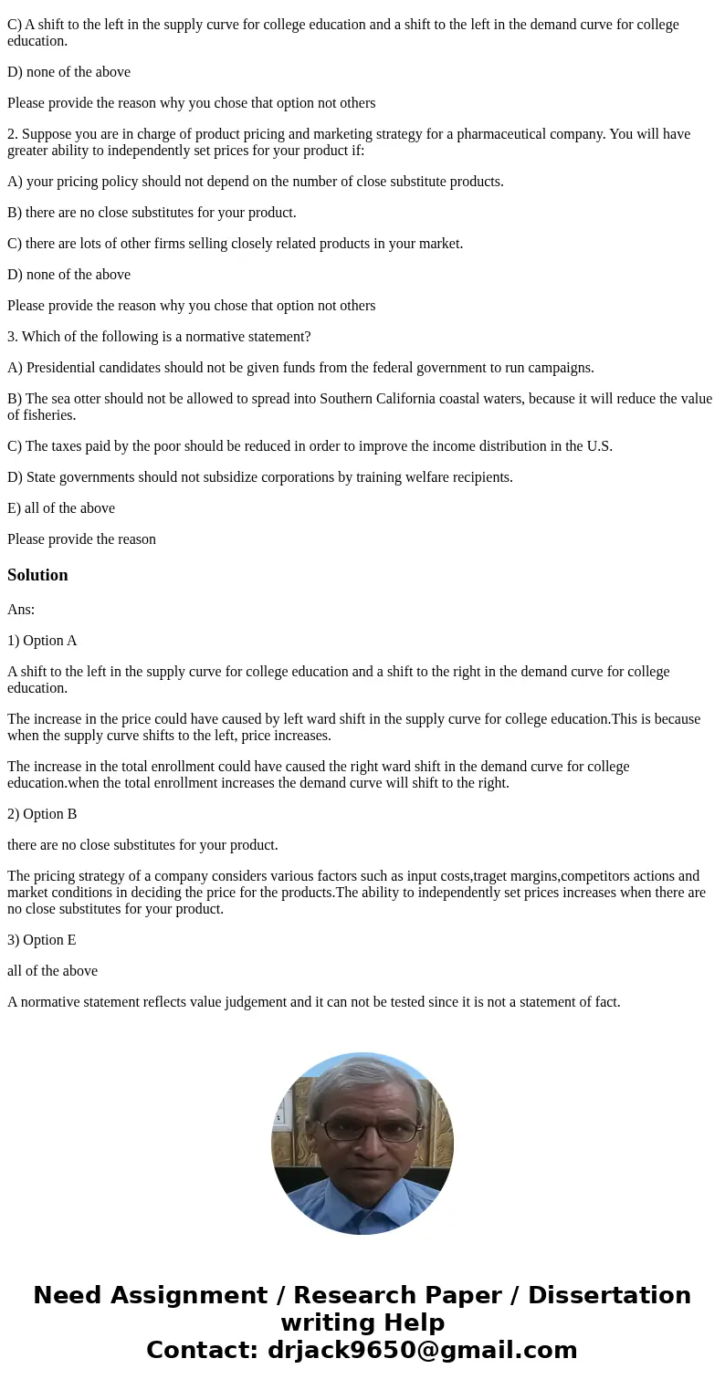 1. From 1970 to 2010, the real price of a college education increased, and total enrollment increased. Which of the following could have caused this increase in 1. From 1970 to 2010, the real price of a college education increased, and total enrollment increased. Which of the following could have caused this increase in