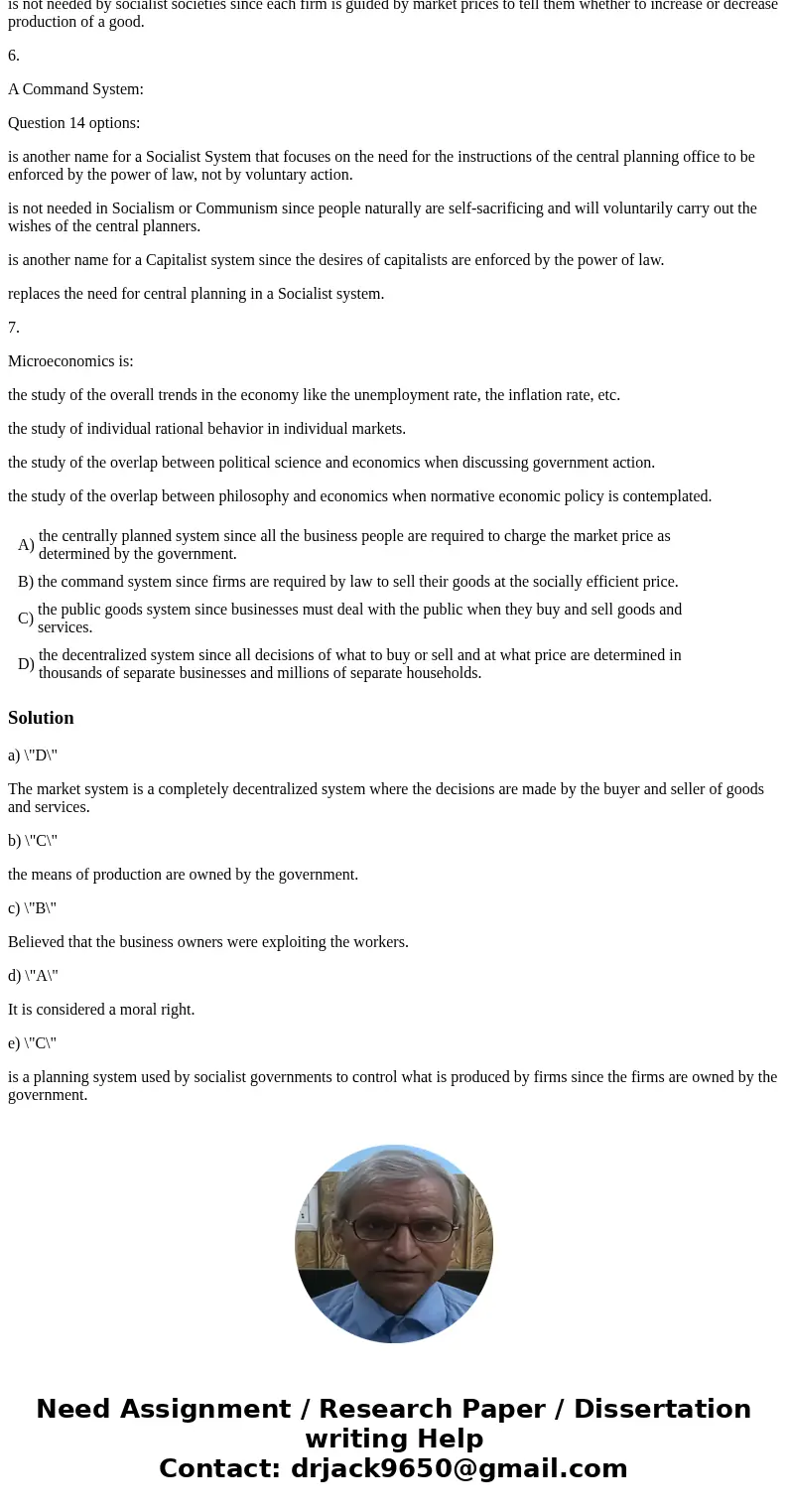 1. The Market System is also known as: the centrally planned system since all the business people are required to charge the market price as determined by the g