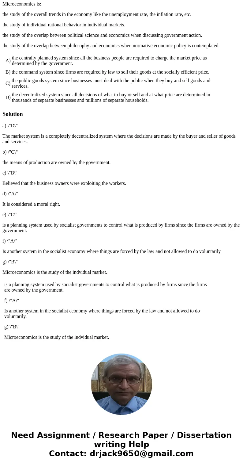 1. The Market System is also known as: the centrally planned system since all the business people are required to charge the market price as determined by the g