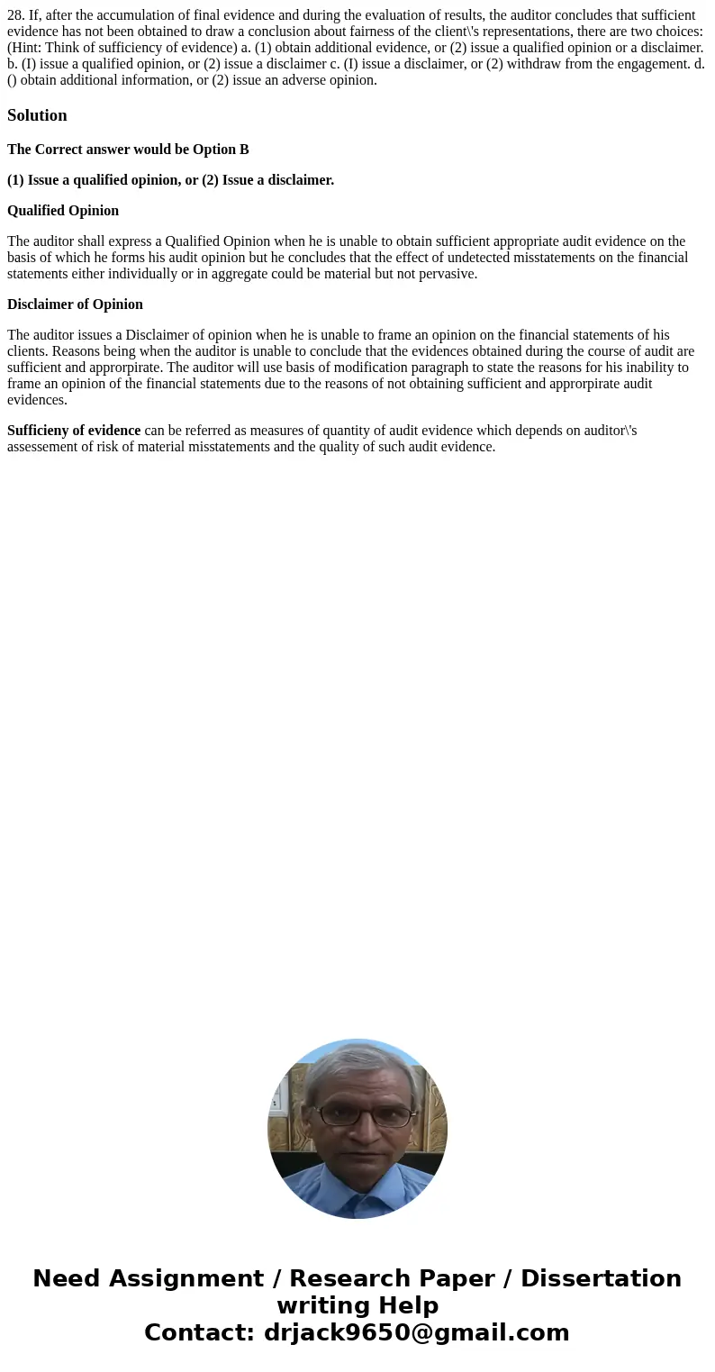 28. If, after the accumulation of final evidence and during the evaluation of results, the auditor concludes that sufficient evidence has not been obtained to   28. If, after the accumulation of final evidence and during the evaluation of results, the auditor concludes that sufficient evidence has not been obtained to