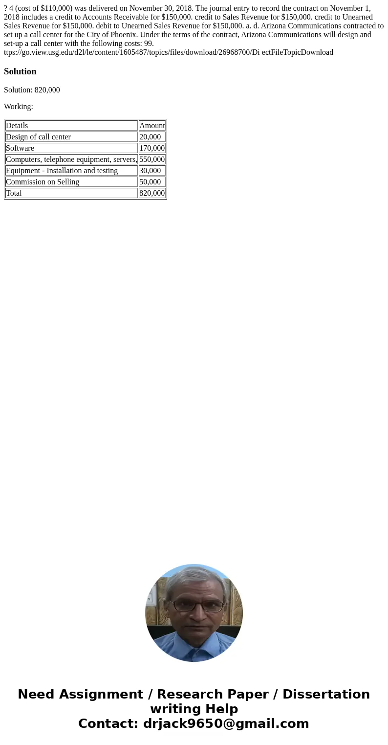 ? 4 (cost of $110,000) was delivered on November 30, 2018. The journal entry to record the contract on November 1, 2018 includes a credit to Accounts Receivabl  ? 4 (cost of $110,000) was delivered on November 30, 2018. The journal entry to record the contract on November 1, 2018 includes a credit to Accounts Receivabl