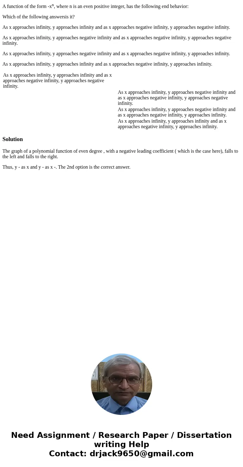 A function of the form -xn, where n is an even positive integer, has the following end behavior: Which of the following answersis it? As x approaches infinity,  A function of the form -xn, where n is an even positive integer, has the following end behavior: Which of the following answersis it? As x approaches infinity,