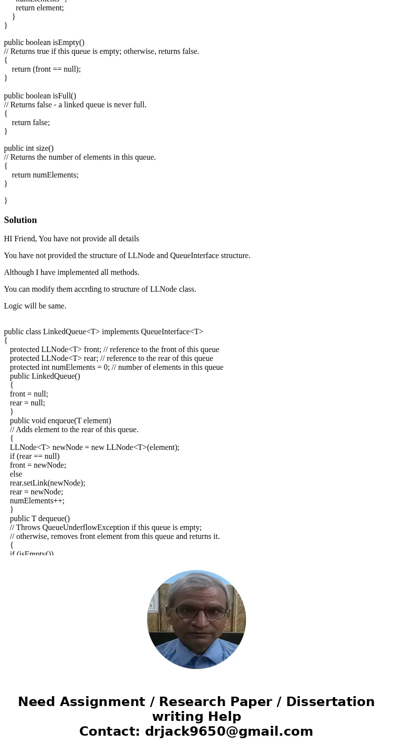 Add the following methods to the LinkedQueue class, and create a test driver for each to show that they work correctly. In order to practice your linked list co Add the following methods to the LinkedQueue class, and create a test driver for each to show that they work correctly. In order to practice your linked list co
