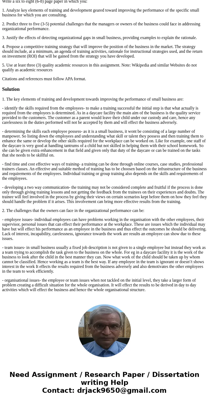Assignment 1: Training and Development in Small Businesses Select a small daycare facility in which you are familiar. Imagine that you have been called into tha Assignment 1: Training and Development in Small Businesses Select a small daycare facility in which you are familiar. Imagine that you have been called into tha