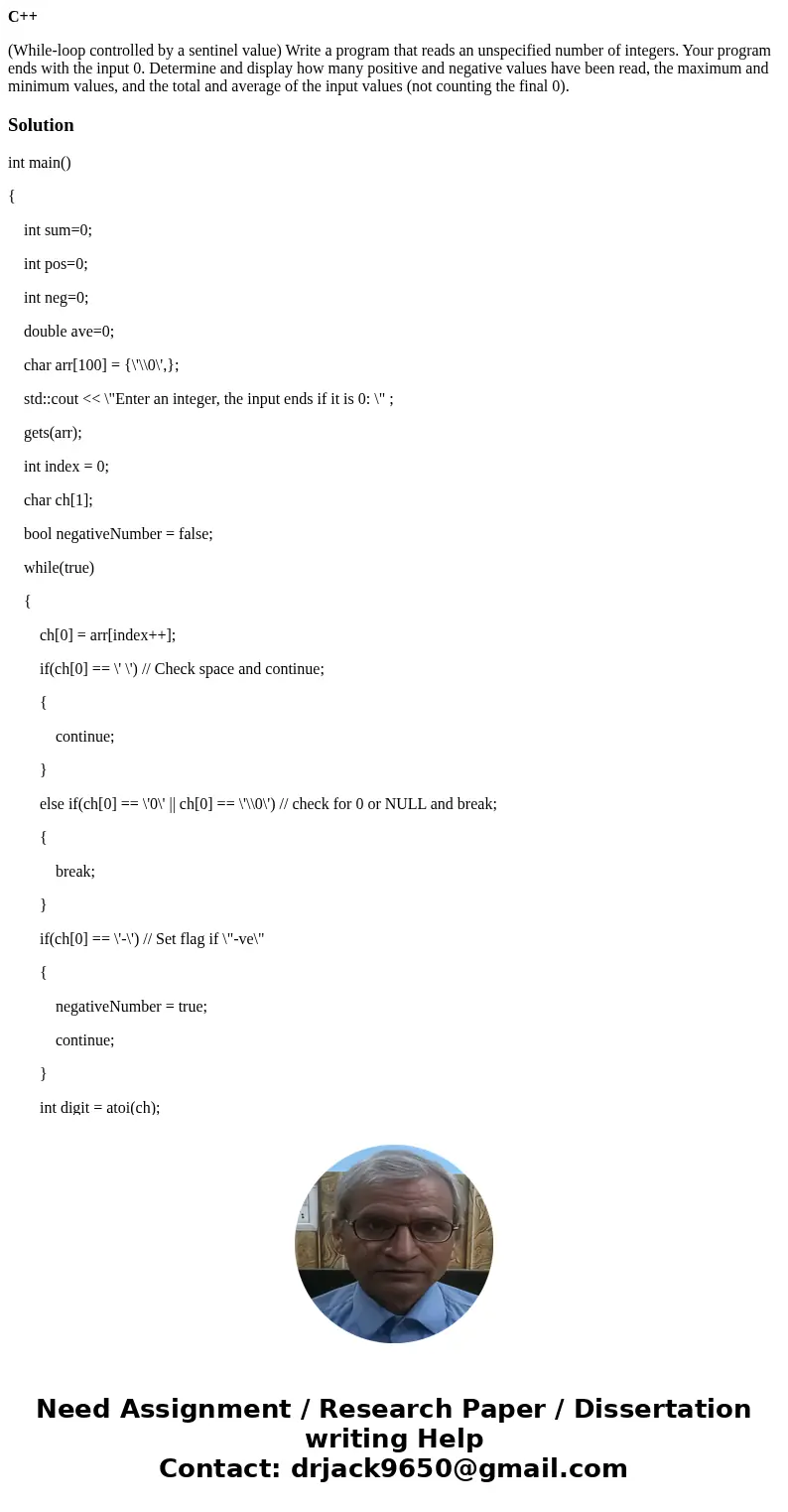 C++ (While-loop controlled by a sentinel value) Write a program that reads an unspecified number of integers. Your program ends with the input 0. Determine and 
