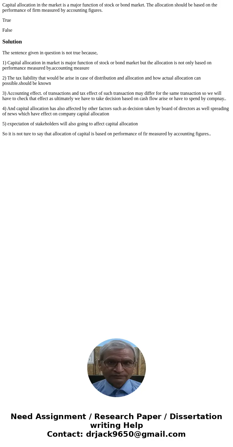 Capital allocation in the market is a major function of stock or bond market. The allocation should be based on the performance of firm measured by accounting f Capital allocation in the market is a major function of stock or bond market. The allocation should be based on the performance of firm measured by accounting f