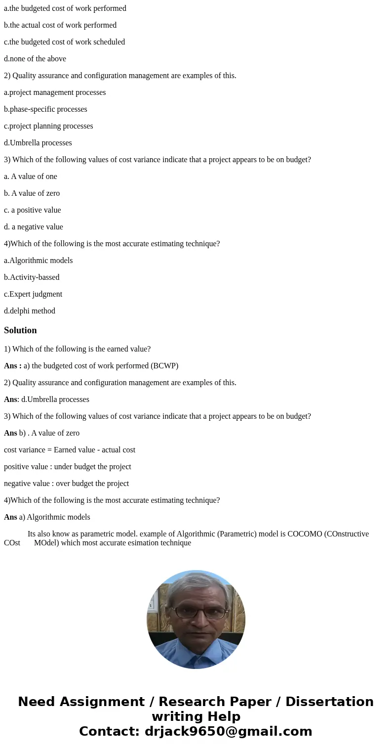 Choose the right answer for these four question Which of the following is the earned value? a.the budgeted cost of work performed b.the actual cost of work perf Choose the right answer for these four question Which of the following is the earned value? a.the budgeted cost of work performed b.the actual cost of work perf