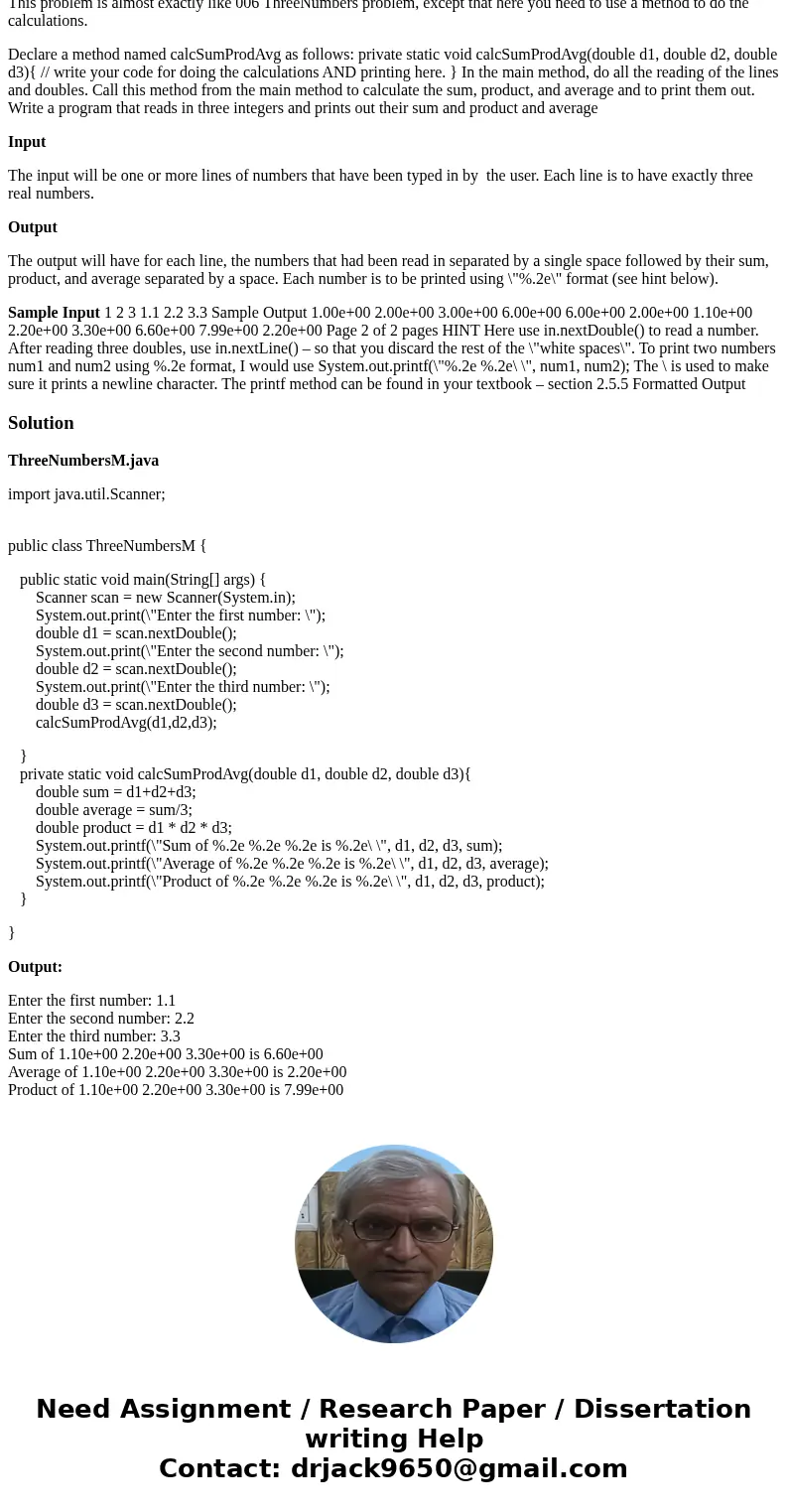 COM S 207 ThreeNumbersM This problem is almost exactly like 006 ThreeNumbers problem, except that here you need to use a method to do the calculations. Declare  COM S 207 ThreeNumbersM This problem is almost exactly like 006 ThreeNumbers problem, except that here you need to use a method to do the calculations. Declare