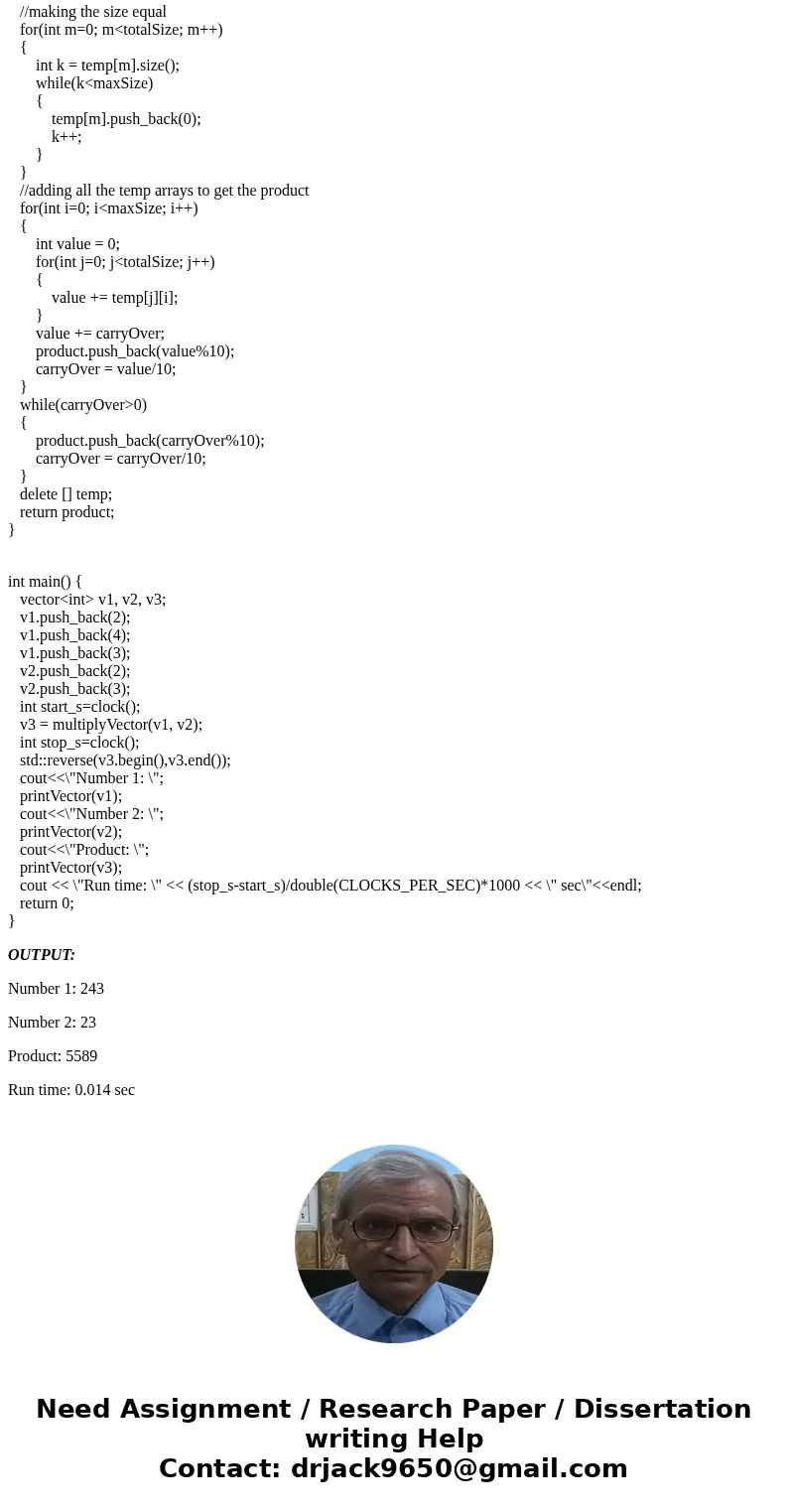 Consider a representation for integers of arbitrary length that uses a vector of integers to store each digit as a separate element. Each element in the vector  Consider a representation for integers of arbitrary length that uses a vector of integers to store each digit as a separate element. Each element in the vector