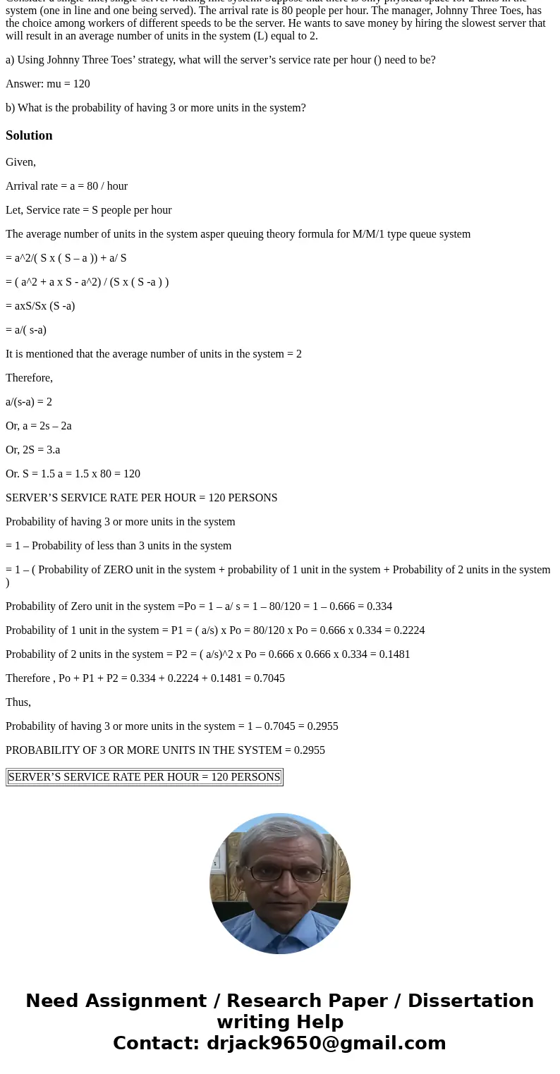 Consider a single-line, single-server waiting line system. Suppose that there is only physical space for 2 units in the system (one in line and one being served Consider a single-line, single-server waiting line system. Suppose that there is only physical space for 2 units in the system (one in line and one being served