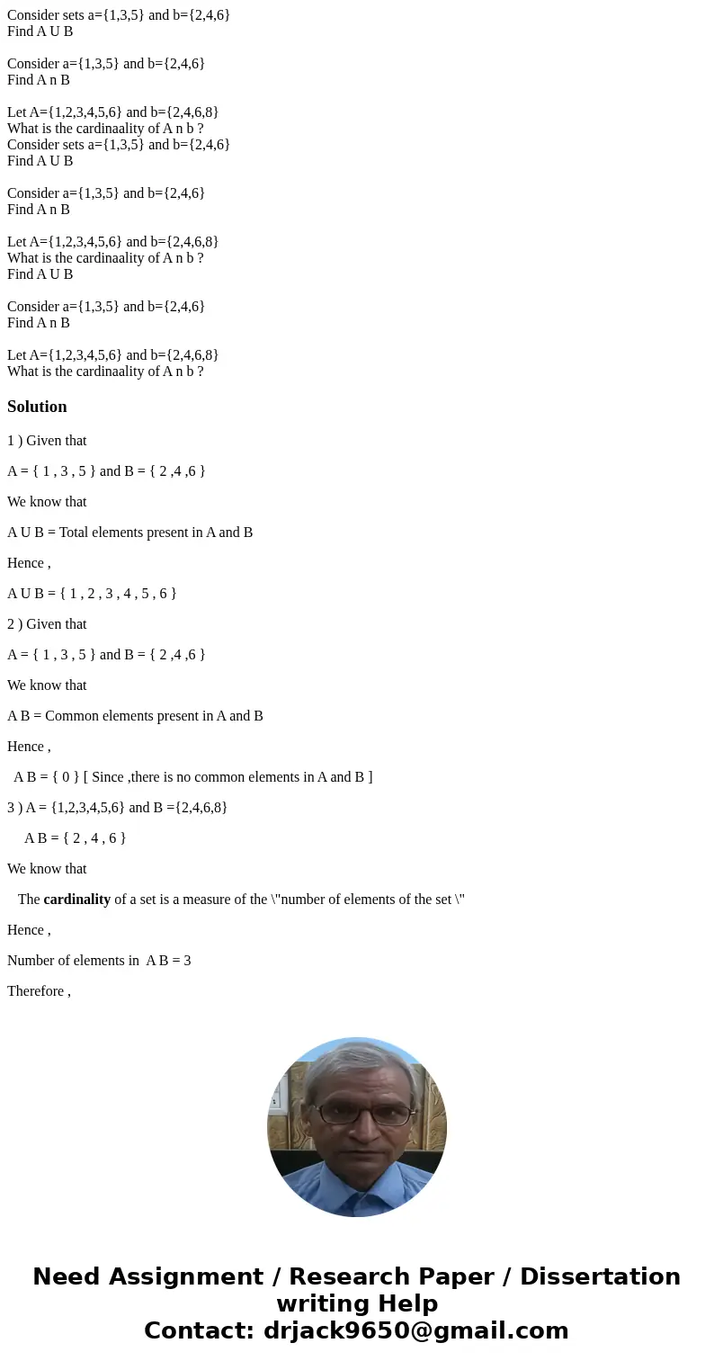 Consider sets a={1,3,5} and b={2,4,6} Find A U B Consider a={1,3,5} and b={2,4,6} Find A n B Let A={1,2,3,4,5,6} and b={2,4,6,8} What is the cardinaality of A   Consider sets a={1,3,5} and b={2,4,6} Find A U B Consider a={1,3,5} and b={2,4,6} Find A n B Let A={1,2,3,4,5,6} and b={2,4,6,8} What is the cardinaality of A