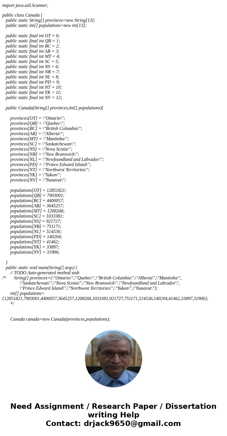 Create a class called Canada. It contains an array of 13 Strings: the names of Canada’s ten provinces and three territories. It also contains another array - of Create a class called Canada. It contains an array of 13 Strings: the names of Canada’s ten provinces and three territories. It also contains another array - of