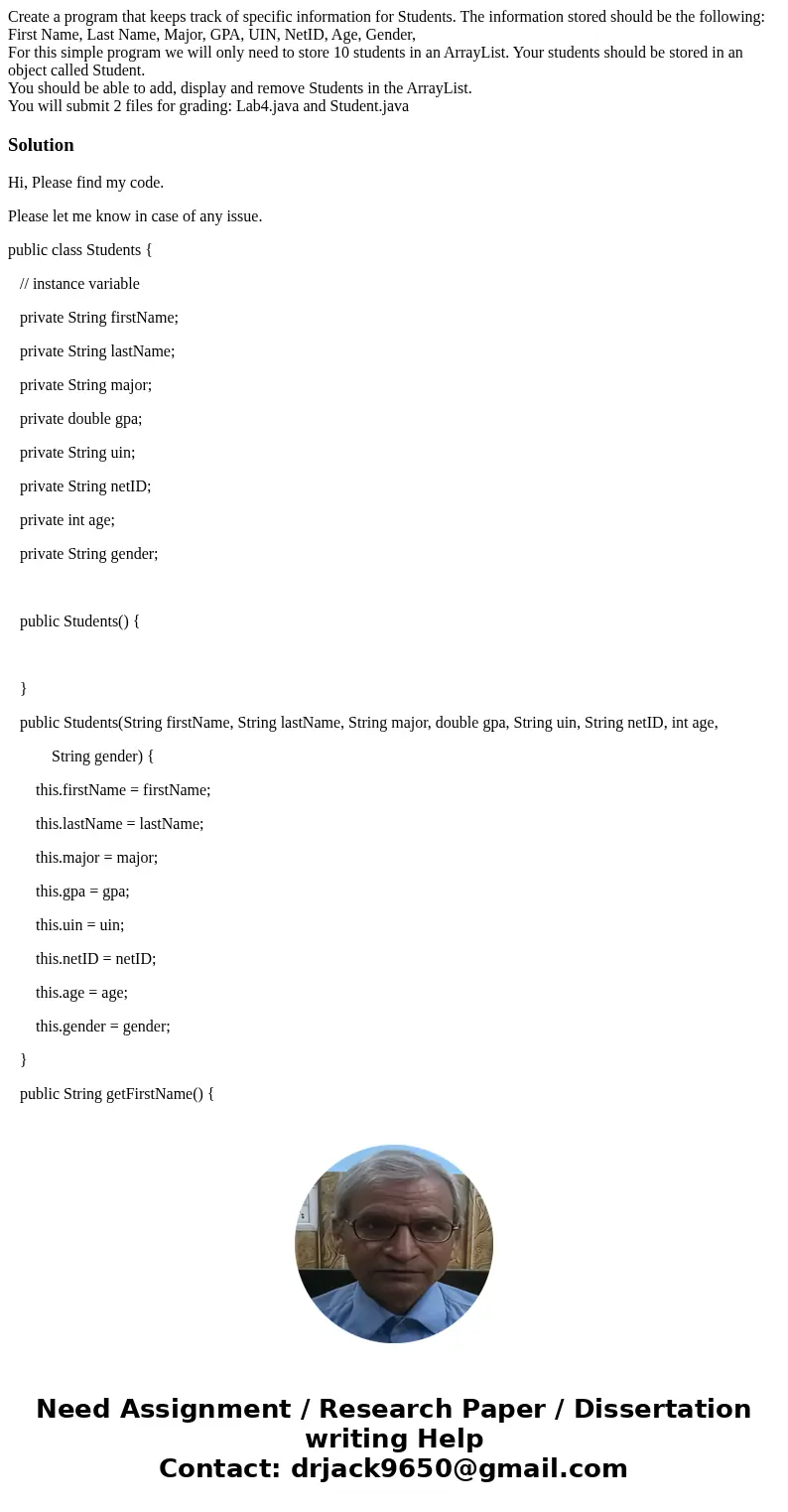 Create a program that keeps track of specific information for Students. The information stored should be the following: First Name, Last Name, Major, GPA, UIN,  Create a program that keeps track of specific information for Students. The information stored should be the following: First Name, Last Name, Major, GPA, UIN,