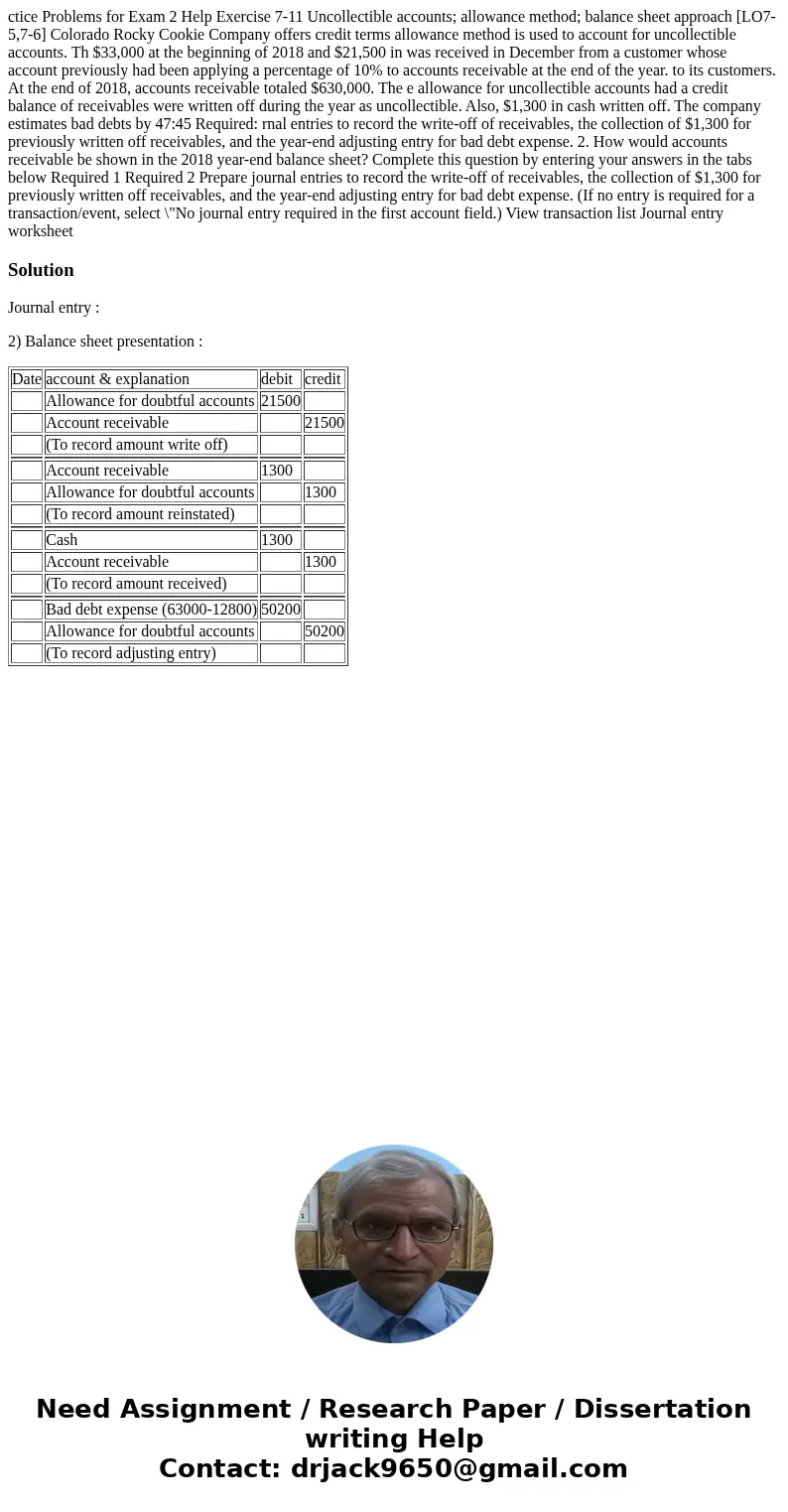  ctice Problems for Exam 2 Help Exercise 7-11 Uncollectible accounts; allowance method; balance sheet approach [LO7-5,7-6] Colorado Rocky Cookie Company offers 