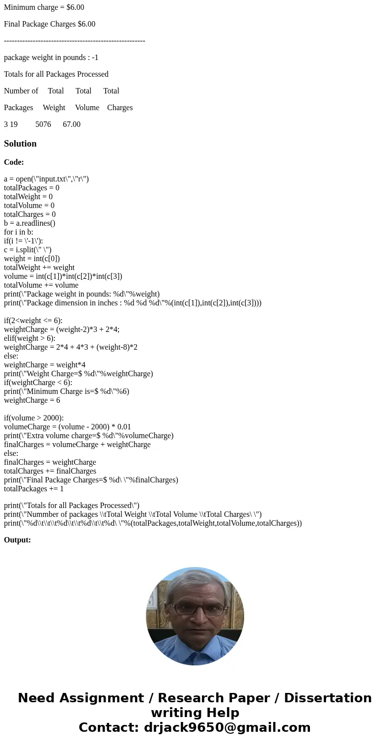 Description: Write a program to compute the charge for mailing a series of packages. The charge for a package is based on its weight (int) and volume (int). The Description: Write a program to compute the charge for mailing a series of packages. The charge for a package is based on its weight (int) and volume (int). The