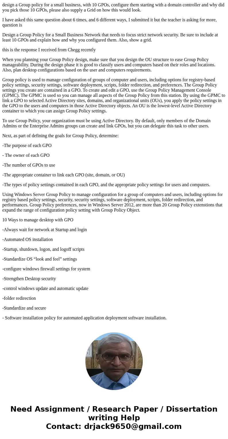 design a Group policy for a small business, with 10 GPOs, configure them starting with a domain controller and why did you pick those 10 GPOs, please also suppl design a Group policy for a small business, with 10 GPOs, configure them starting with a domain controller and why did you pick those 10 GPOs, please also suppl