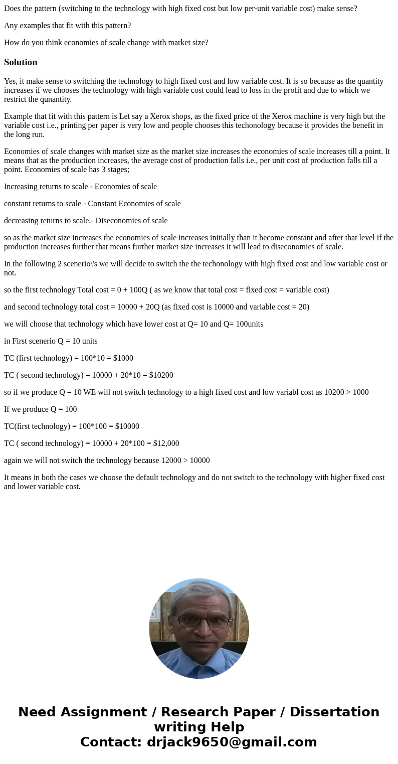 Does the pattern (switching to the technology with high fixed cost but low per-unit variable cost) make sense? Any examples that fit with this pattern? How do y Does the pattern (switching to the technology with high fixed cost but low per-unit variable cost) make sense? Any examples that fit with this pattern? How do y