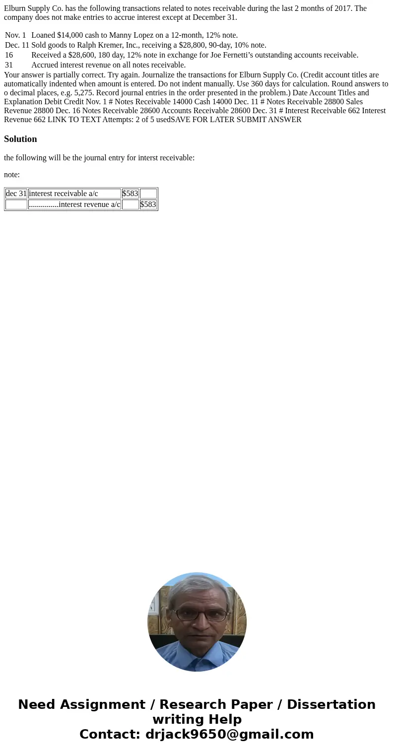 Elburn Supply Co. has the following transactions related to notes receivable during the last 2 months of 2017. The company does not make entries to accrue inter Elburn Supply Co. has the following transactions related to notes receivable during the last 2 months of 2017. The company does not make entries to accrue inter