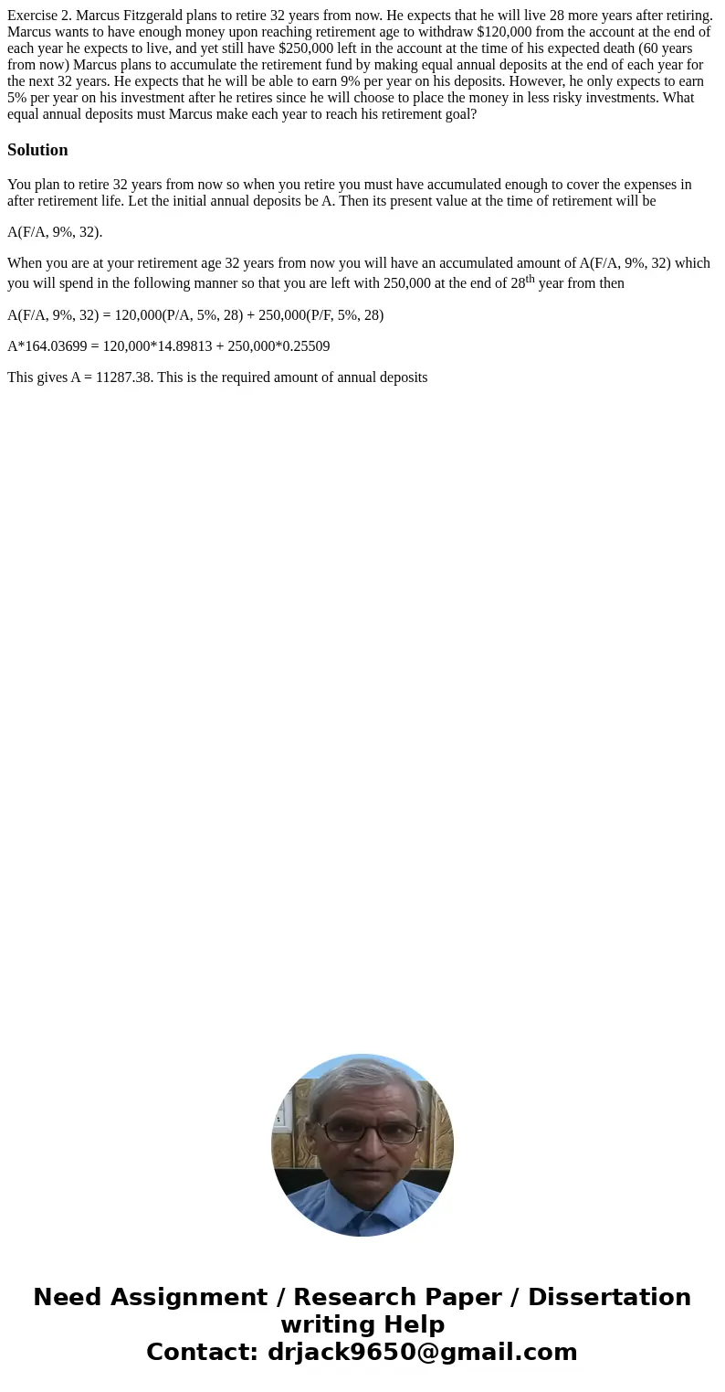 Exercise 2. Marcus Fitzgerald plans to retire 32 years from now. He expects that he will live 28 more years after retiring. Marcus wants to have enough money u  Exercise 2. Marcus Fitzgerald plans to retire 32 years from now. He expects that he will live 28 more years after retiring. Marcus wants to have enough money u