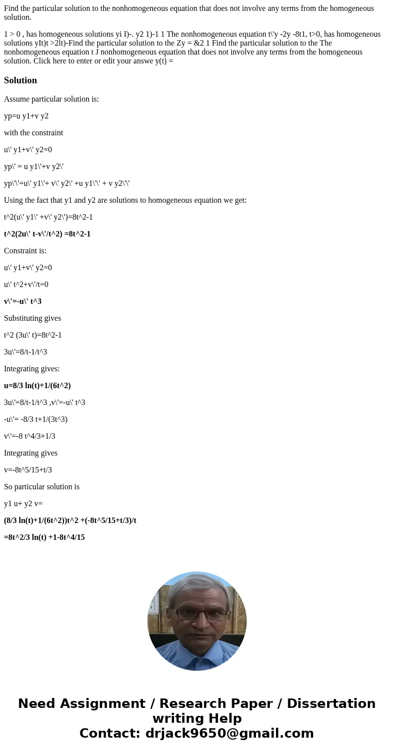 Find the particular solution to the nonhomogeneous equation that does not involve any terms from the homogeneous solution. 1 > 0 , has homogeneous solutions  Find the particular solution to the nonhomogeneous equation that does not involve any terms from the homogeneous solution. 1 > 0 , has homogeneous solutions