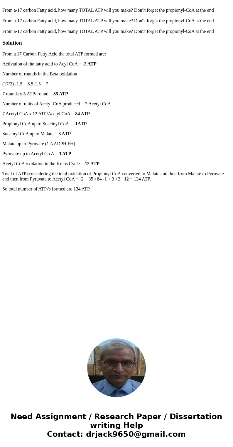 From a-17 carbon Fatty acid, how many TOTAL ATP will you make? Don\'t forget the propionyl-CoA at the end From a-17 carbon Fatty acid, how many TOTAL ATP will   From a-17 carbon Fatty acid, how many TOTAL ATP will you make? Don\'t forget the propionyl-CoA at the end From a-17 carbon Fatty acid, how many TOTAL ATP will
