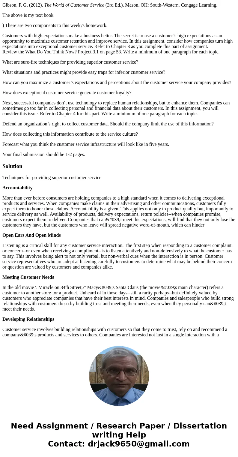 Gibson, P. G. (2012). The World of Customer Service (3rd Ed.). Mason, OH: South-Western, Cengage Learning. The above is my text book ) There are two components  Gibson, P. G. (2012). The World of Customer Service (3rd Ed.). Mason, OH: South-Western, Cengage Learning. The above is my text book ) There are two components