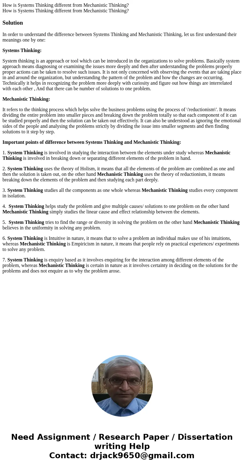 How is Systems Thinking different from Mechanistic Thinking? How is Systems Thinking different from Mechanistic Thinking?SolutionIn order to understand the diff How is Systems Thinking different from Mechanistic Thinking? How is Systems Thinking different from Mechanistic Thinking?SolutionIn order to understand the diff