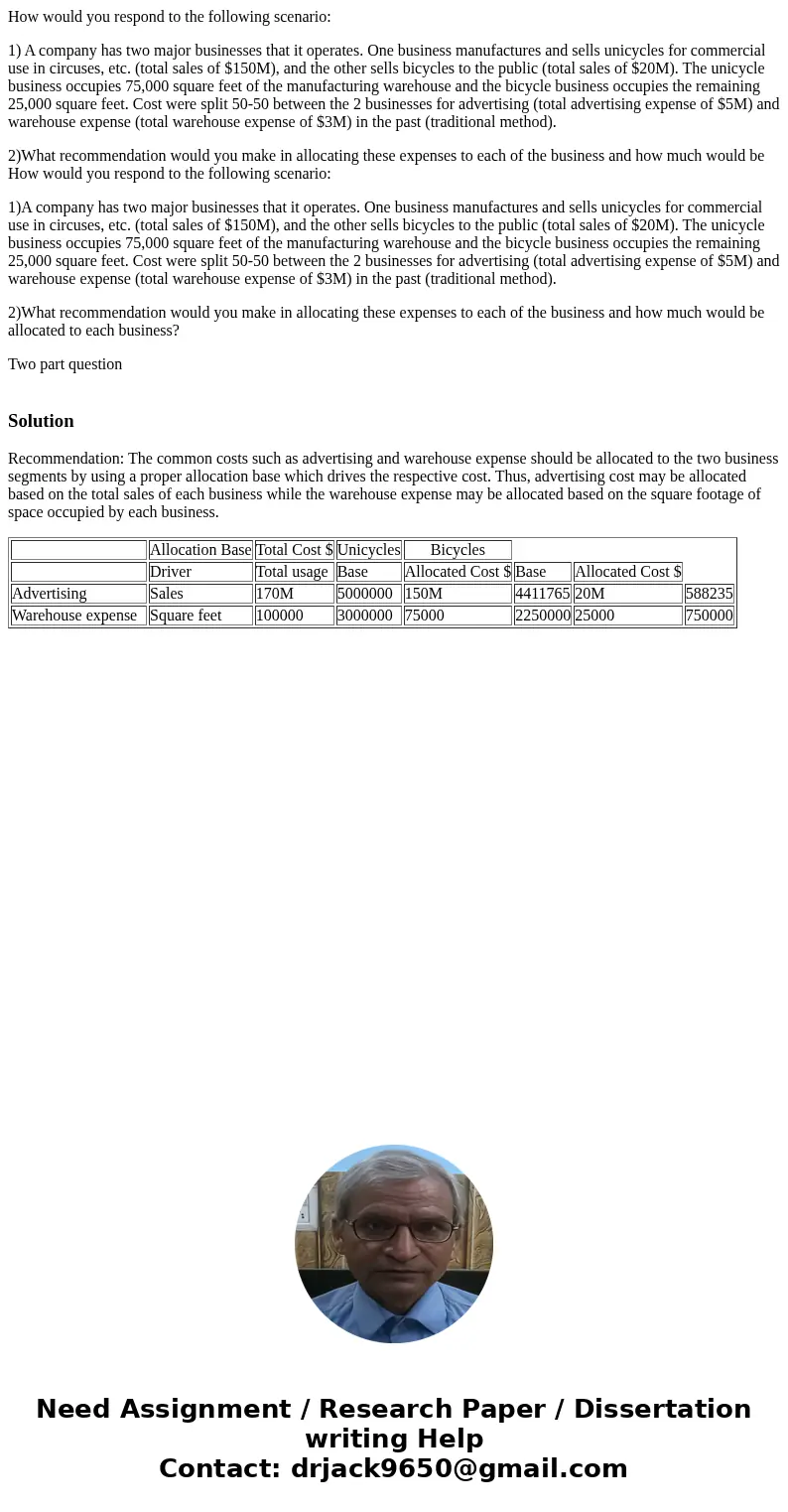 How would you respond to the following scenario: 1) A company has two major businesses that it operates. One business manufactures and sells unicycles for comme