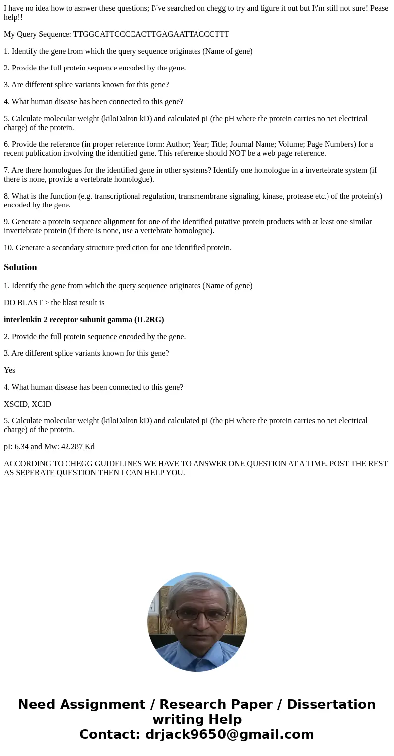 I have no idea how to asnwer these questions; I\'ve searched on chegg to try and figure it out but I\'m still not sure! Pease help!! My Query Sequence: TTGGCATT