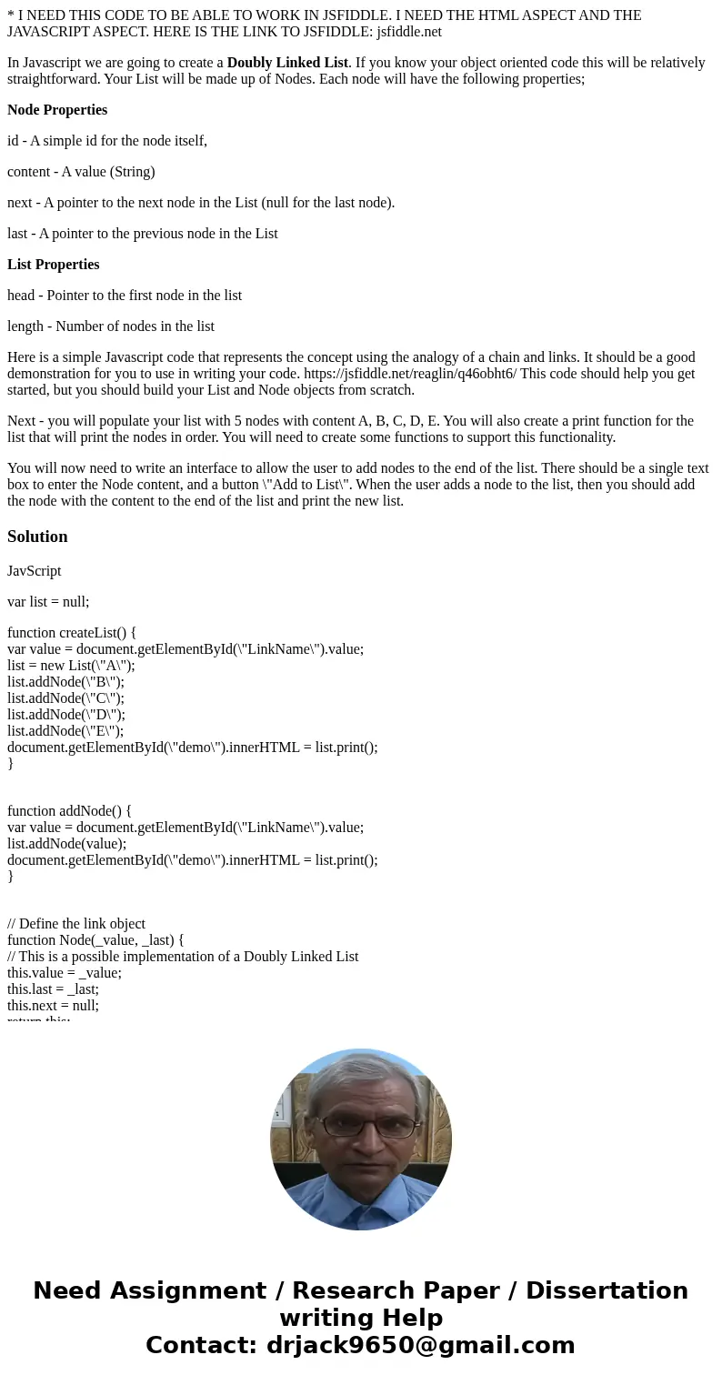 * I NEED THIS CODE TO BE ABLE TO WORK IN JSFIDDLE. I NEED THE HTML ASPECT AND THE JAVASCRIPT ASPECT. HERE IS THE LINK TO JSFIDDLE: jsfiddle.net In Javascript we * I NEED THIS CODE TO BE ABLE TO WORK IN JSFIDDLE. I NEED THE HTML ASPECT AND THE JAVASCRIPT ASPECT. HERE IS THE LINK TO JSFIDDLE: jsfiddle.net In Javascript we