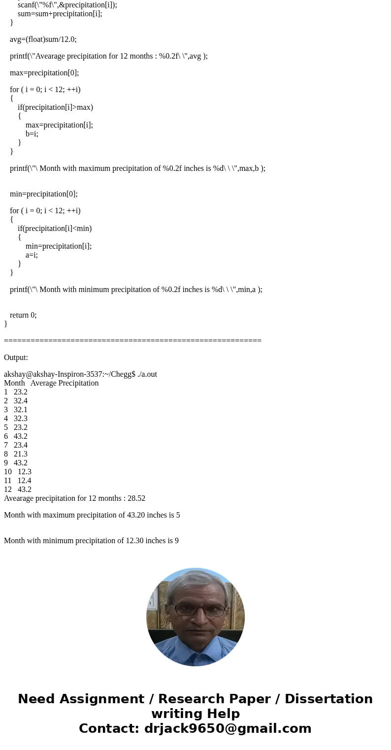 I want to find the months with max precipitation and min precipitation. What should be typed instead of b and c ? int i; float sum, avg, max, min, b, c; float p I want to find the months with max precipitation and min precipitation. What should be typed instead of b and c ? int i; float sum, avg, max, min, b, c; float p