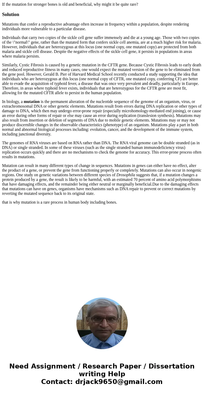 If the mutation for stronger bones is old and beneficial, why might it be quite rare?SolutionMutations that confer a reproductive advantage often increase in fr If the mutation for stronger bones is old and beneficial, why might it be quite rare?SolutionMutations that confer a reproductive advantage often increase in fr