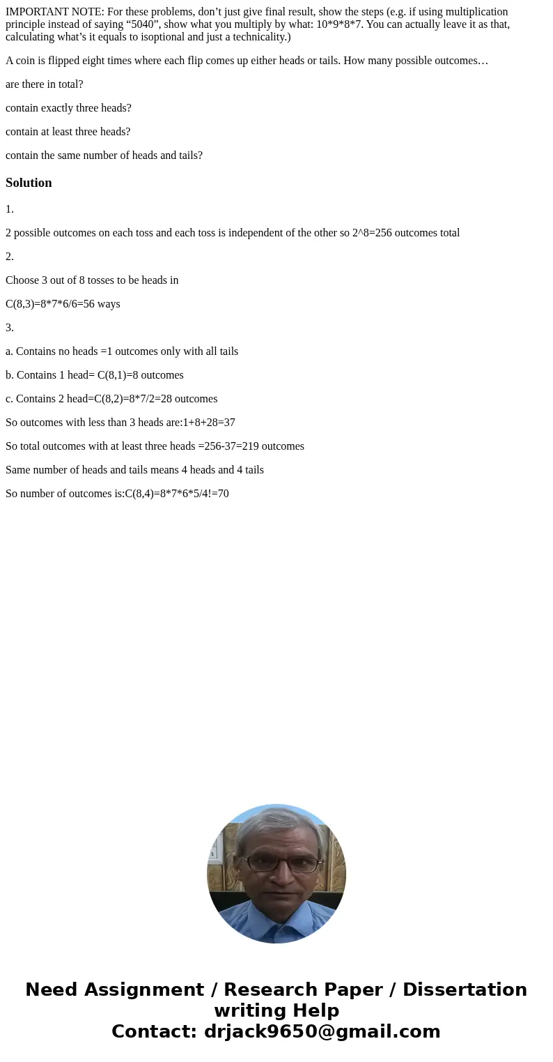 IMPORTANT NOTE: For these problems, don’t just give final result, show the steps (e.g. if using multiplication principle instead of saying “5040”, show what you IMPORTANT NOTE: For these problems, don’t just give final result, show the steps (e.g. if using multiplication principle instead of saying “5040”, show what you