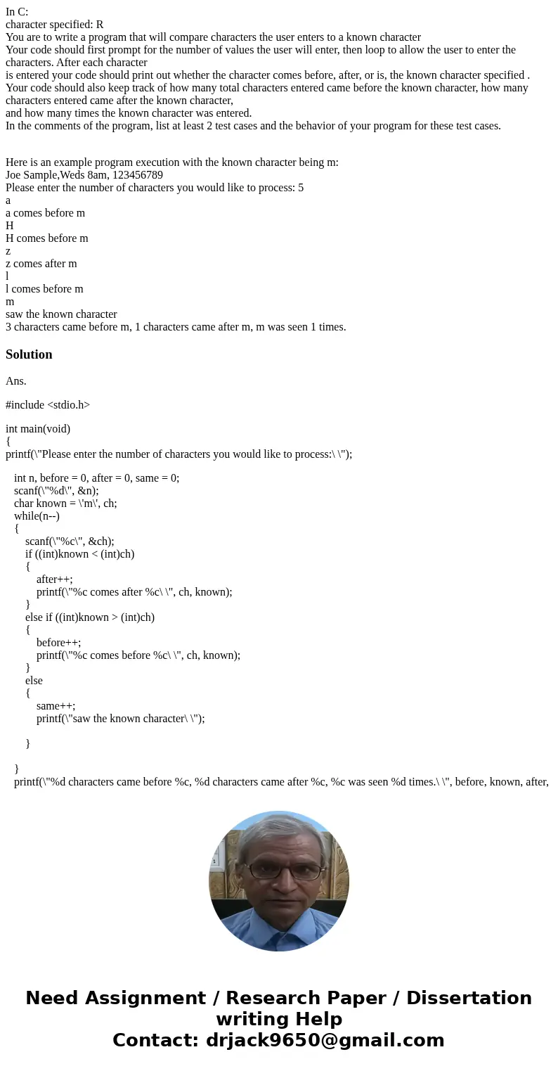 In C: character specified: R You are to write a program that will compare characters the user enters to a known character Your code should first prompt for the  In C: character specified: R You are to write a program that will compare characters the user enters to a known character Your code should first prompt for the